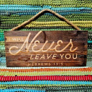 Decorative Home Décor "I Will Never Leave You Hebrews 13:5" Wood Sign Plaque NWT